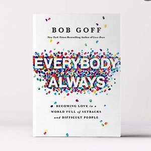 Everybody Always by Bob Goff. Never read. New condition. Paperback.